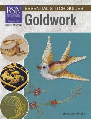 Rsn Essential Stitch Guides: Goldwork - Large Format Edition de Helen Mccook