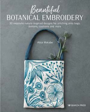 Beautiful Botanical Embroidery de Alice Makabe