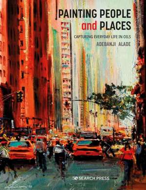 Painting People and Places de Adebanji Alade