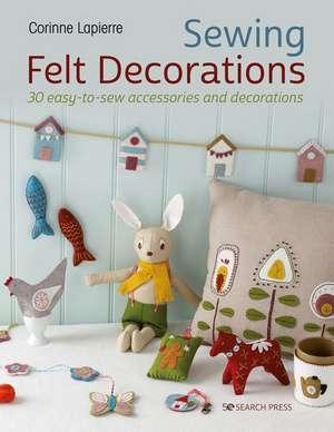 A Year of Felt Decorations de Corinne Lapierre