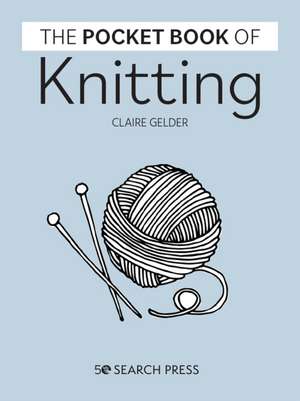 Pocket Book of Knitting de Claire Gelder