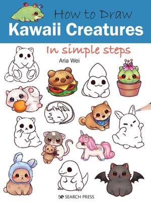 How to Draw: Kawaii Creatures de Aria Wei