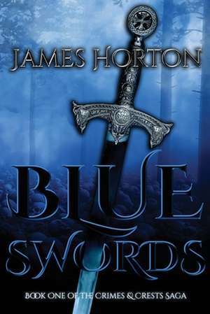 Blue Swords de James Horton