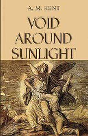 Void Around Sunlight de A. M. Kent