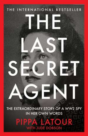 The Last Secret Agent de Pippa Latour