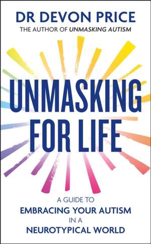 Unmasking for Life de Devon Price