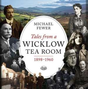 Tales from a Wicklow Tea Room de Michael Fewer