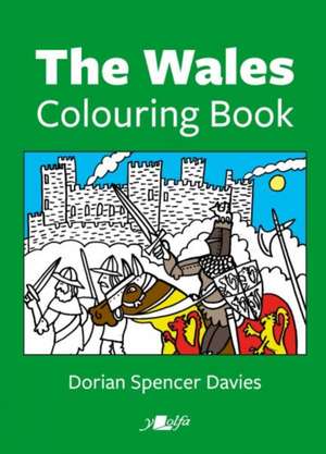 Wales Colouring Book, The de Dorian Spencer Davies