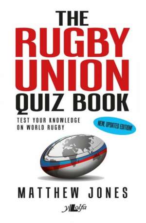 Rugby Union Quiz Book: New, Updated Edition! de Matthew Jones