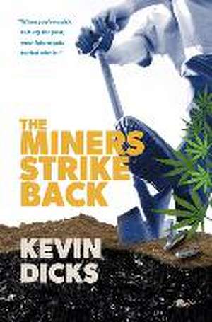 Dicks, K: Miners Strike Back de Kevin Dicks