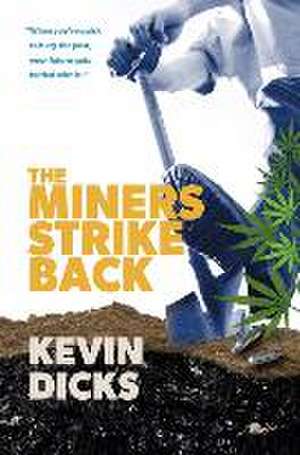 The Miners Strike Back de Kevin Dicks