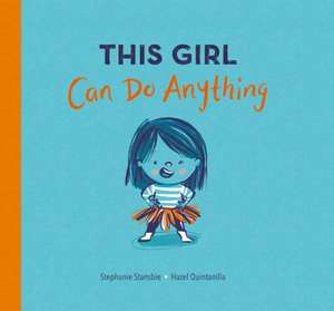 This Girl Can Do Anything de Stephanie Stansbie