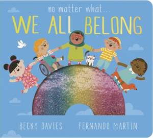 No Matter What . . . We All Belong de Becky Davies