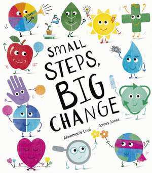 Small Steps, Big Change de Annemarie Cool