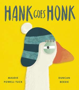 Hank Goes Honk de Maudie Powell-Tuck