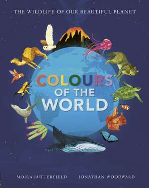 Colours of the World de Moira Butterfield