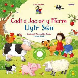 Cadi a Jac ar y Fferm - Llyfr Swn / Cadi and Jac on the Farm - Sound Book de Sam Taplin