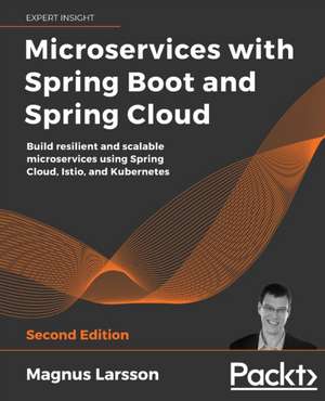 Microservices with Spring Boot and Spring Cloud - Second Edition de Magnus Larsson