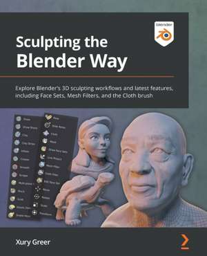 Sculpting the Blender Way de Xury Greer