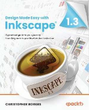 Design Made Easy with Inkscape de Christopher Rogers