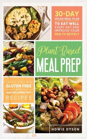 Plant Based Meal Prep de Howie Dyson