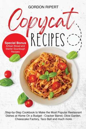 Copycat Recipes de Gordon Ripert