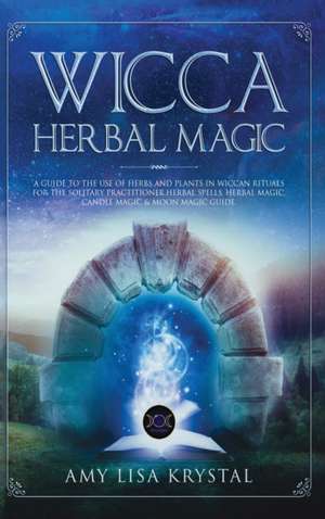 Wicca herbal magic de Amy Lisa Krystal