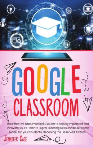 GOOGLE CLASSROOM de Jennifer Cage