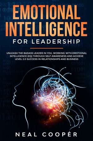 EMOTIONAL INTELLIGENCE FOR LEADERSHIP de Neal Cooper