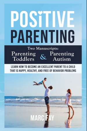 Positive Parenting de Marc Fay