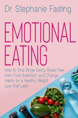 EMOTIONAL EATING de Stephanie Fasting