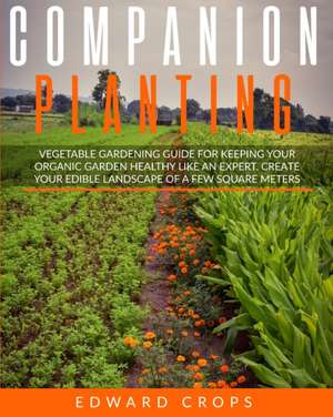 Companion Planting de Edward Crops