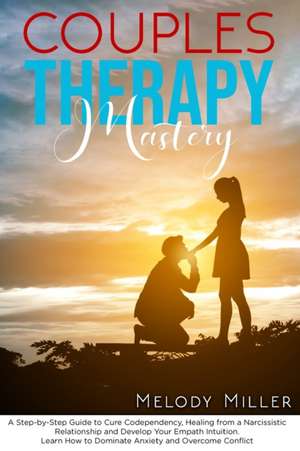 Couples Therapy Mastery de Melody Miller