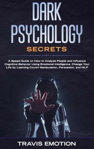 Dark Psychology Secrets de Travis Emotion