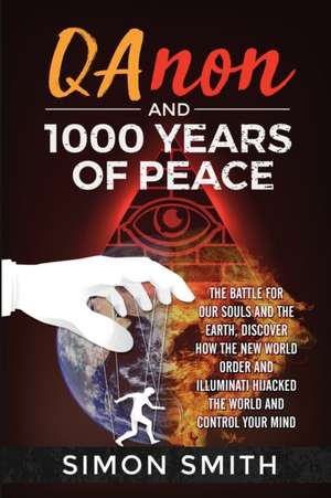 Qanon and 1000 Years of Peace de Simon Smith