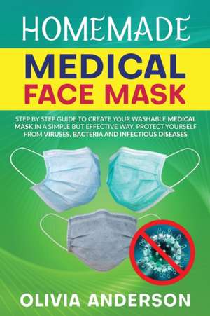 HOMEMADE MEDICAL FACE MASK de Olivia Anderson