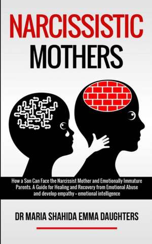 NARCISSISTIC MOTHERS de Maria Shahida Emma Daughters