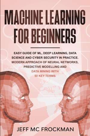 Machine Learning for Beginners de Jeff Mc Frockman