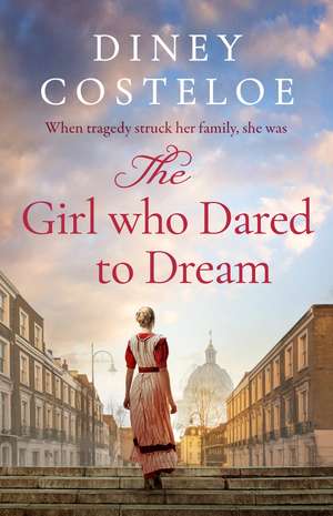 The Girl Who Dared to Dream de Diney Costeloe