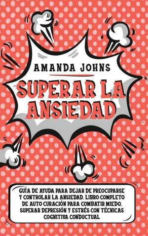 Superar la ansiedad de Amanda Johns