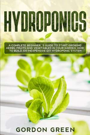 Hydroponics de Gordon Green