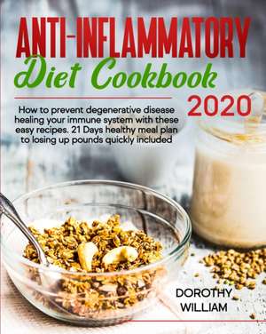 Anti-Inflammatory Diet Cookbook 2020 de Dorothy William