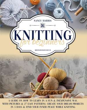 Knitting For Beginners de Nancy Harris