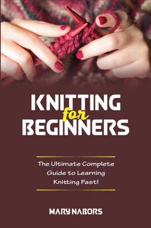 KNITTING FOR BEGINNERS de Mary Nabors