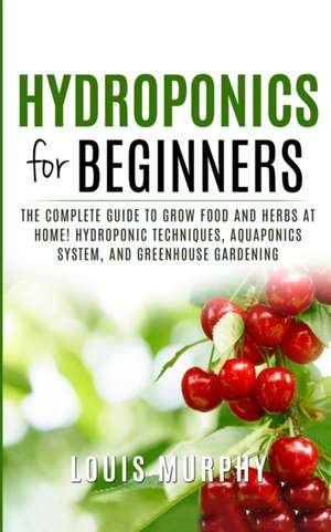 Hydroponics for Beginners de Louis Murphy