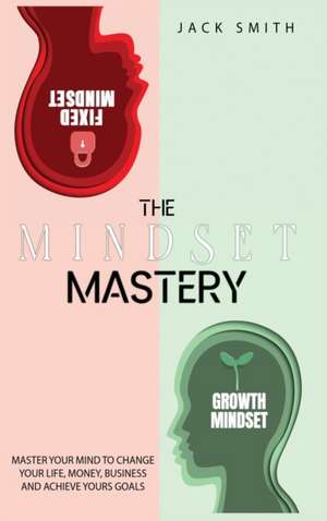 The Mindset Mastery de Jack Smith