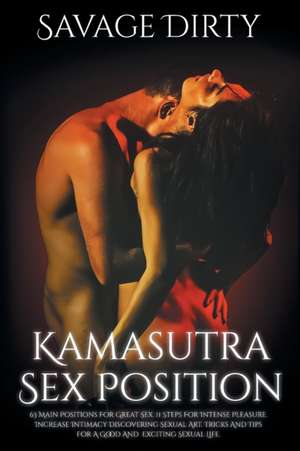 Kamasutra Sex Positions de Savage Dirty