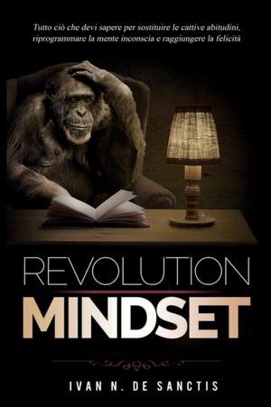 Mindset Revolution de Ivan N. de Sanctis