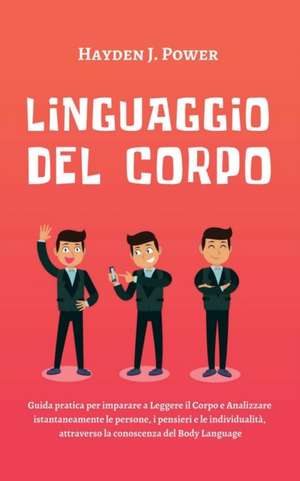 Linguaggio Del Corpo de Hayden J. Power