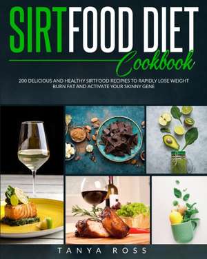 Sirtfood Diet Cookbook de Tanya Ross